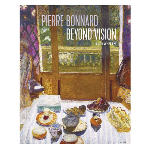 Pierre Bonnard Beyond Vision