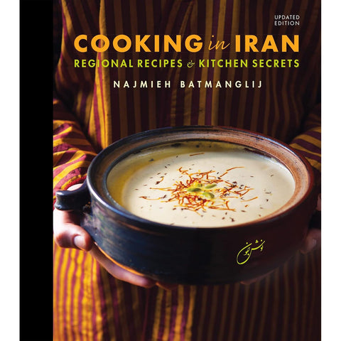 Cooking in Iran: Regional Recipes & Kitchen Secrets (2nd Edition)