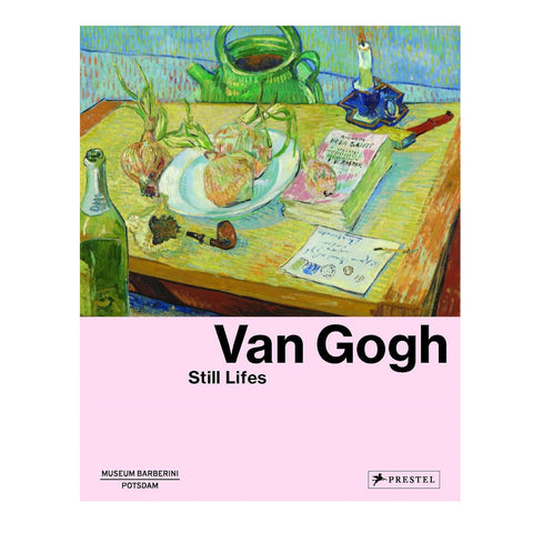 Van Gogh: Still Lifes