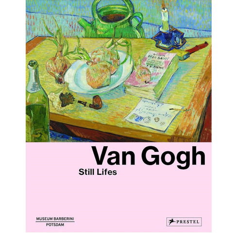 Van Gogh: Still Lifes