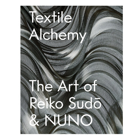 Textile Alchemy: The Art of Reiko Sudō & NUNO