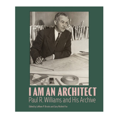 I am an Architect: Paul R. Williams and His Archive