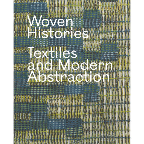 SALE: Woven Histories: Textiles and Modern Abstraction