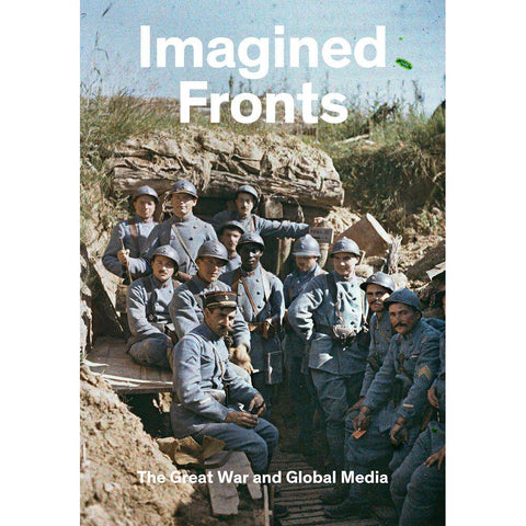 SALE: Imagined Fronts: The Great War and Global Media