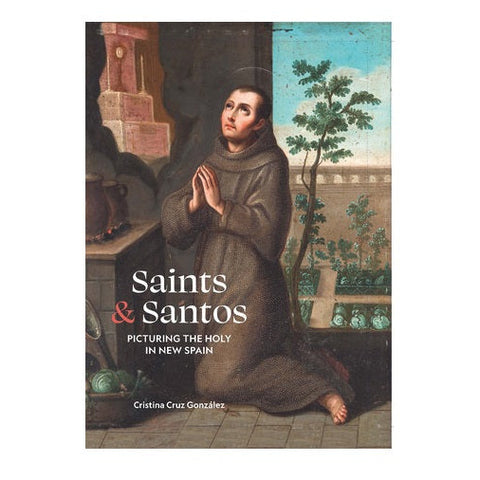 Saints & Santos: Picturing The Holy In New Spain