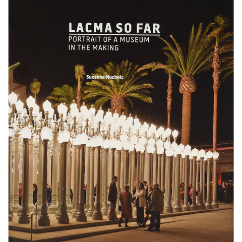LACMA So Far: A Portrait of a Museum in the Making