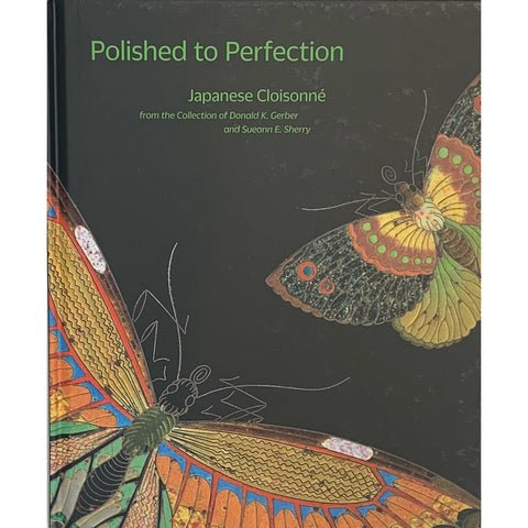 Polished to Perfection: Japanese Cloisonné from the Collection of Donald K. Gerber and Sueann E. Sherry