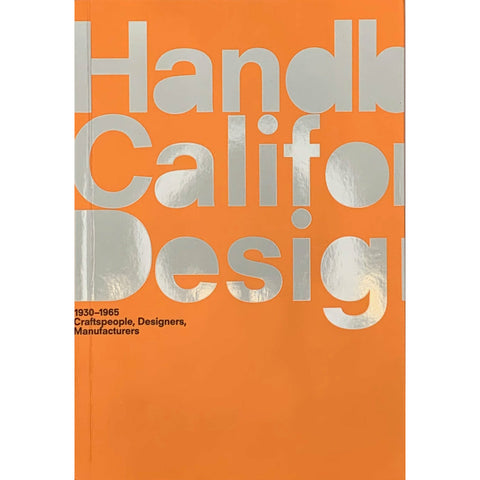 A Handbook of California Design, 1930-1965: Craftspeople, Designers, Manufacturers