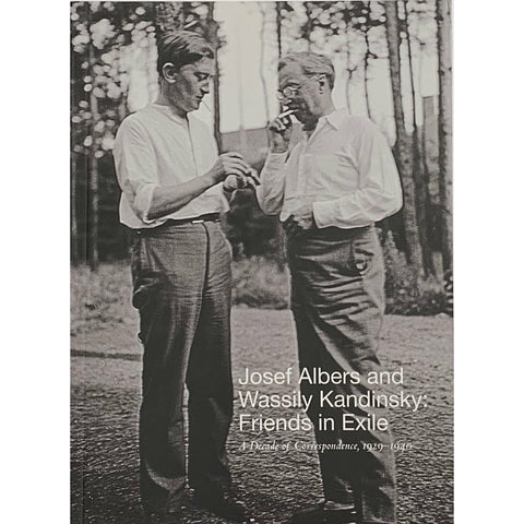 Josef Albers and Wassily Kandinsky: Friends in Exile