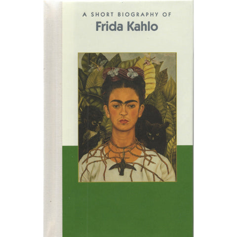 A Short Biography of Frida Kahlo