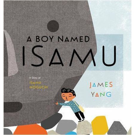 A Boy Named Isamu: A Story of Isamu Noguchi