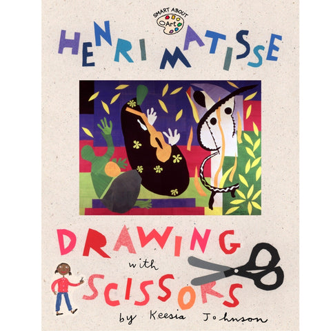 Henri Matisse: Drawing with Scissors (Smart About Art)