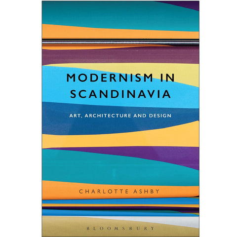 Modernism in Scandinavia: Art, Architecture and Design