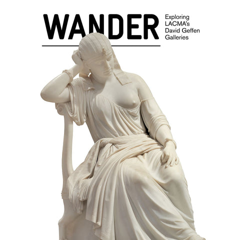 Wander: Exploring LACMA’s David Geffen Galleries Cleopatra