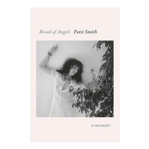 Patti Smith: Bread of Angels: A Memoir