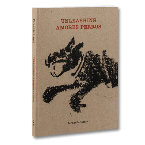 Unleashing Amores Perros English Edition