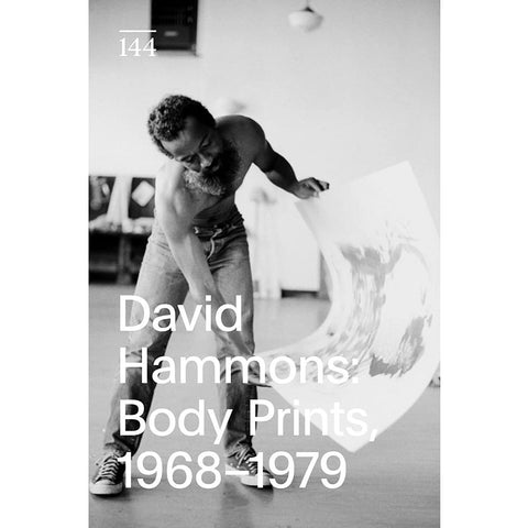 David Hammons: Body Prints, 1968–1979