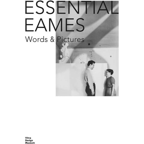 Essential Eames: Words & Pictures