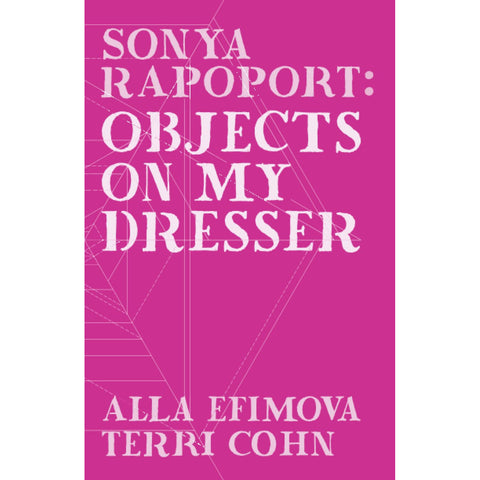 Sonya Rapoport: Objects on My Dresser