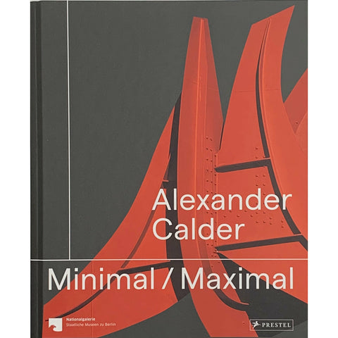 Alexander Calder: Minimal Maximal
