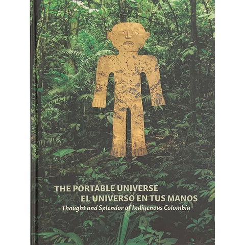 The Portable Universe / El Universo en Tus Manos: Thought and Splendor of Indigenous Colombia