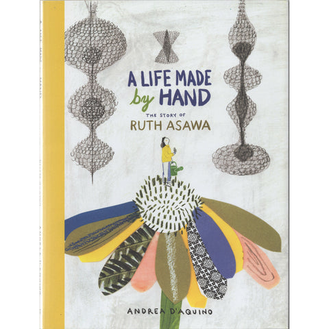 A Life Made by Hand: The Story of Ruth Asawa