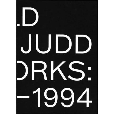 Donald Judd: Artworks 1970–1994