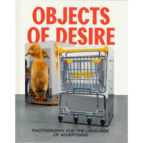 Objects of Desire Photography and the Language of Advertising