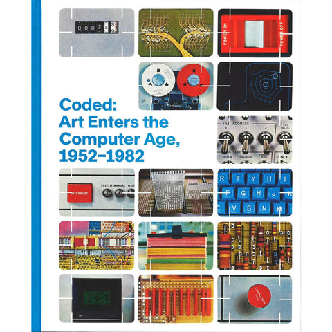 Coded: Art Enters the Computer Age, 1952-1982