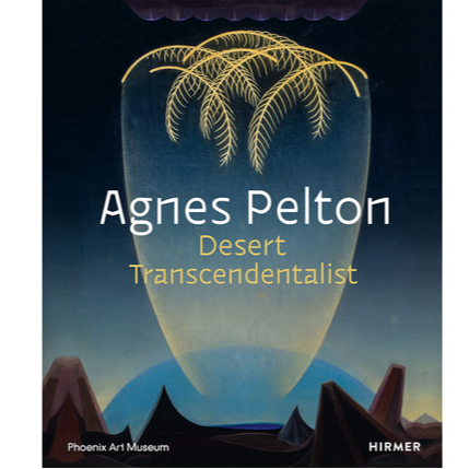 Agnes Pelton: Desert Transcendentalist